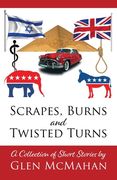 Scrapes, Burns, and Twisted Turns (en Inglés)