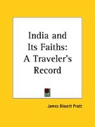 india and its faiths: a traveler's record (en Inglés)