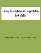 Assessing the Army Power and Energy Efforts for the Warfighter (en Inglés)