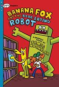 Banana fox and the Book-Eating Robot: Volume 2 (Banana Fox, 2) (en Inglés)