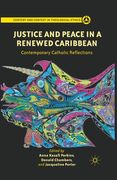 Justice and Peace in a Renewed Caribbean: Contemporary Catholic Reflections (en Inglés)
