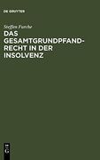 Das Gesamtgrundpfandrecht in der Insolvenz: Unter Besonderer Berücksichtigung Seiner Entstehung (en Alemán)