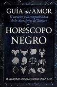 Guia del Amor el Caracter y la Compatibilidad de los Doce Signos del Zodiaco