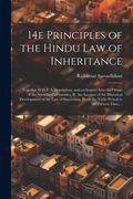 14e Principles of the Hindu law of Inheritance: Together With i. A Description, and an Inquiry Into the Origin of the Sraddha Ceremonies; Ii. AnI From the Vedic Period to the Present Time; (en Inglés)