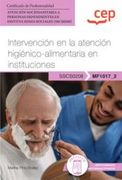 (Mf1017_2) Manual Intervencion en la Atencion Higienico-A Alimentaria en Instituciones. Certificados de Profesionalidad. Atencion Sociosanitaria a Personas Dependientes en Instituciones Socia (in Spanish)