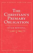 The Christian's Primary Obligation (en Inglés)