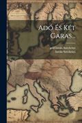 Adó és két Garas. (en Hungarian)