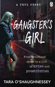 Gangster's Girl: From Childhood Abuse to a Life of Crime and Prostitution (en Inglés)
