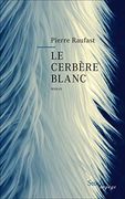 Le Cerbère Blanc (en Francés)