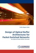 Design of Optical Buffer Architectures for Packet-Switched Networks: An Optical Packet Buffer Overview