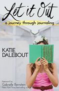 Let it Out: A Journey Through Journaling (en Inglés)