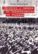 Cárceles y Campos de Concentración en Bizkaia (1937-1940) (Easo) (in Spanish)