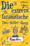 Die extrem fantastische Theo-Miller-Gang: Plan h... (en Alemán)