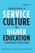 Creating a Service Culture in Higher Education Administration (en Inglés)