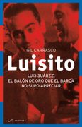 Luisito: El Balón de oro que el Barça no Supo Apreciar
