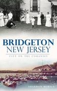 Bridgeton, New Jersey: City on the Cohansey (en Inglés)