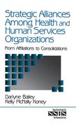 strategic alliances among health and human services organizations: from affiliations to consolidations (en Inglés)