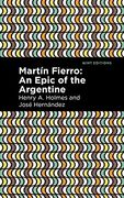 Martín Fierro: An Epic of the Argentine (Mint Editions) 