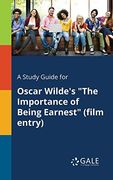 A Study Guide for Oscar Wilde's the Importance of Being Earnest (Film Entry) (en Inglés)