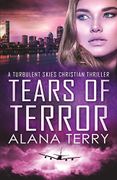 Tears of Terror - Large Print (a Turbulent Skies Christian Thriller) (libro en Inglés)