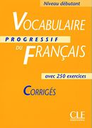Vocabulaire Progressif Du Français Avec 250 Exercises: Corriges (en Francés)