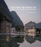 Vector Architects: Gong Dong and the art of Building