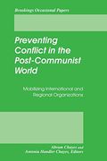 Preventing Conflict in the Post-Communist World: Mobilizing International and Regional Organizations (Brookings Occasional Papers) (en Inglés)