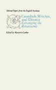 cannibals, witches, and divorce: estranging the renaissance (en Inglés)