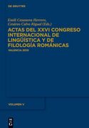 Actas del Xxvi Congreso Internacional de Lingüística y de Filología Románicas / Actas del Xxvi Congreso Internacional de Lingüística y de Filología Románicas. Tome v (in French)