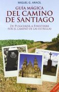 Guia Magica Del Camino De Santiago (spanish Edition)