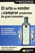 El Arte De Vender Y Comprar Productos De Gran Consumo (in Spanish)