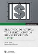 El Lavado de Activos y la Persecución de Bienes de Origen Ilícito