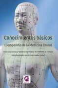 Conocimientos Básicos. Compendio de Medicina China: Compendiol de Medicina China