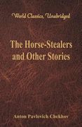 The Horse-Stealers and Other Stories (World Classics, Unabridged) (en Inglés)