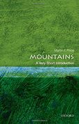 Mountains: A Very Short Introduction (Very Short Introductions) (en Inglés)