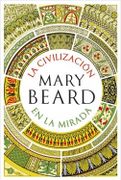 La Civilización en la Mirada - Mary Beard - Critica