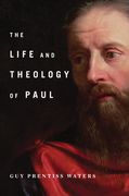 The Life and Theology of Paul (en Inglés)