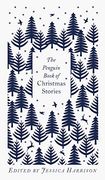 The Penguin Book of Christmas Stories: From Hans Christian Andersen to Angela Carter (Penguin Clothbound Classics) (en Inglés)