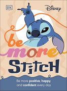 Disney be More Stitch: Be More Positive, Happy, and Confident Every day (en Inglés)