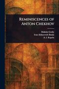 Reminiscences of Anton Chekhov (en Inglés)