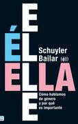 ÉL/ELLA/ELLE: CÓMO HABLAMOS DE GÉNERO Y POR QUÉ ES IMPORTANTE