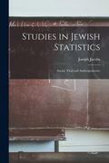 Studies in Jewish Statistics: Social, Vital and Anthropometric (en Inglés)