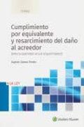 Cumplimiento por Equivalente y Resarcimiento del Daño al Acreedor