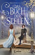 Das Buch der Seelen: Lass Dich Verzaubern von Dieser Magisch-Humorvollen Liebesgeschichte im Malerischen Edinburgh (in German)