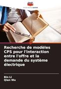 Recherche de Modèles cps Pour L'interaction Entre L'offre et la Demande du Système Électrique (en Francés)