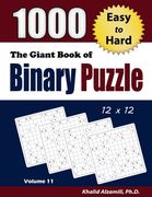 The Giant Book of Binary Puzzle: 1000 Easy to Hard (12x12) Puzzles (en Anglais)