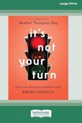 It's not Your Turn: What to do While You're Waiting for Your Breakthrough [Large Print 16 pt Edition]