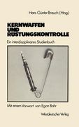 Kernwaffen Und Rüstungskontrolle: Ein Interdisziplinäres Studienbuch (in German)