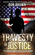Travesty Of Justice: The Shocking Prosecution of Lt. Clint Lorance 