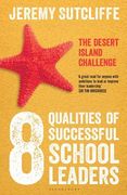 The 8 Qualities of Successful School Leaders: The Desert Island Challenge (en Inglés)